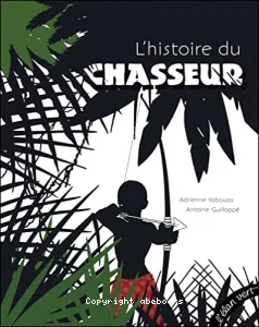 Histoire du chasseur (L')