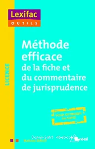 Méthode efficace de la fiche et du commentaire de jurisprudence