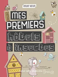 Mes premiers hôtels à insectes