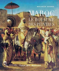 Maroc, le royaume des peintres