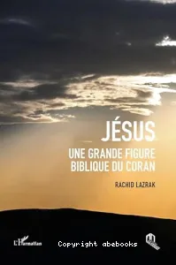 Jésus, une grande figure biblique du Coran