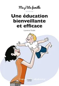 Une éducation bienveillante et efficace !