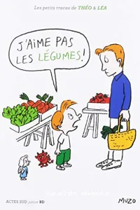 J'aime pas les légumes !