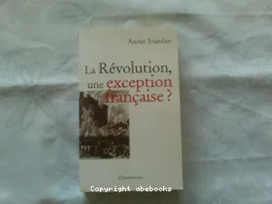 Révolution, une exception française ? (La)