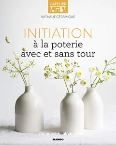 Initiation à la poterie avec et sans tour