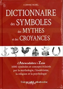 Dictionnaire des symboles, des mythes et des croyances