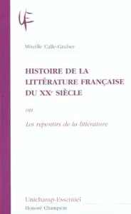 Histoire de la littérature française du XXe siècle, ou, Les repentirs de la littérature