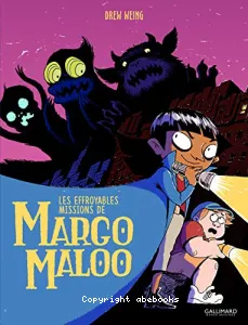 Les effroyables missions de Margo Maloo