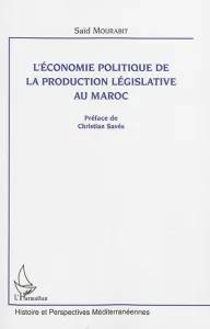 Economie politique de la production législative au Maroc (L')