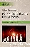 Islam, le big bang et Darwin (L')