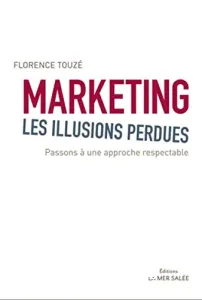 Marketing, les illusions perdues