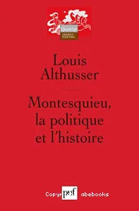 Montesquieu, la politique et l'histoire