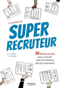 Guide du super recruteur (Le)