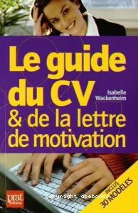 Guide du CV et de la lettre de motivation (Le)