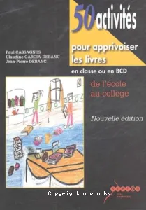 50 activités pour apprivoiser les livres en classe ou en BCD