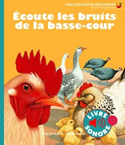 écoute les bruits de la basse-cour