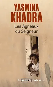 Les agneaux du Seigneur Yasmina Khadra