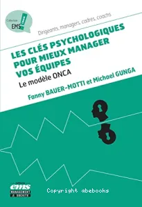 Clefs psychologiques pour mieux manager vos équipes (Les)