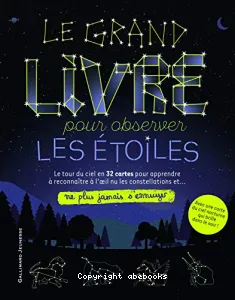 Le Grand livre pour observer les étoiles