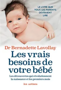 Vrais besoins de votre bébé (Les)