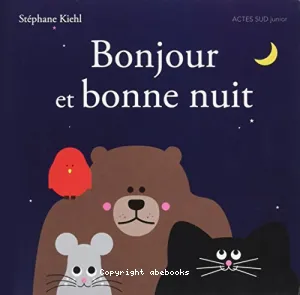 Bonjour et bonne nuit