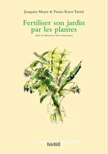 Fertiliser et soigner son jardin par les plantes