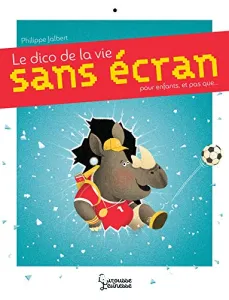 Dico de la vie sans écran (Le)