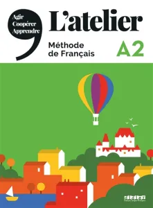 L'Atelier : méthode de français, A2