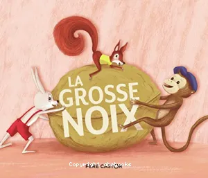 Grosse noix (La)