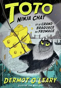 Toto Ninja chat et le grand braquage du fromage