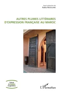 Autres plumes littéraires d'expression française au Maroc