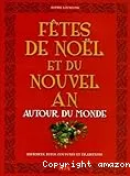 Fêtes de Noël et Nouvel An autour du monde