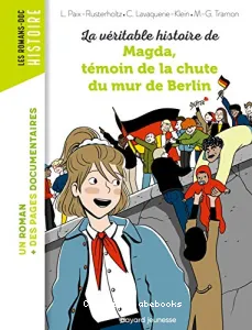 Véritable histoire de Magda, témoin de la chute du mur de Berlin (La)