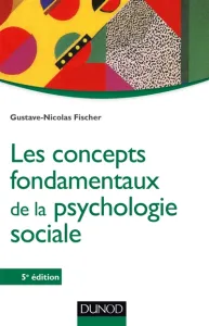 Concepts fondamentaux de la psychologie sociale (Les)