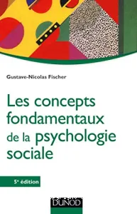 Concepts fondamentaux de la psychologie sociale (Les)