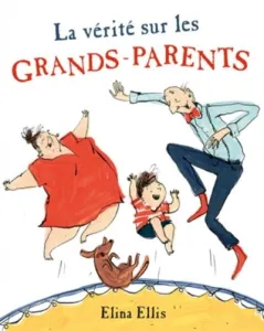 Vérité sur les grands-parents (La)