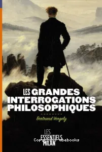 Grandes interrogations philosophiques (Les)