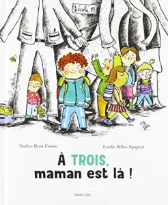 A trois, maman est là !