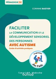 Faciliter la communication et le développement sensoriel des personnes avec autisme