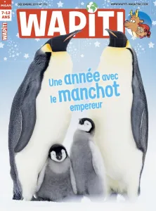 Wapiti, N°393 - décembre 2019 - Une année avec le manchot empereur