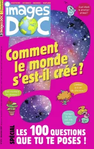 Images Doc, N0372 - décembre 2019 - Comment le monde s'est -il- créé?