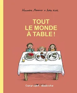 Tout le monde à table !