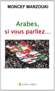 Arabes, si vous parliez...