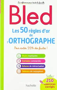 Les 50 règles d'or de l'orthographe