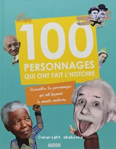 100 personnages qui ont fait l'histoire (Les)