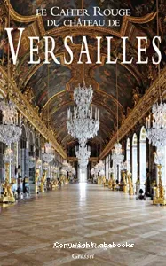 Cahier Rouge du château de Versailles (Le)