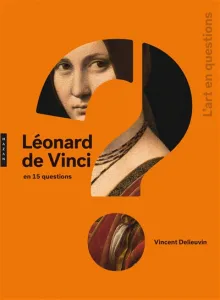 Léonard de Vinci en 15 questions