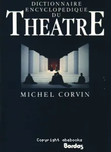 Dictionnaire encyclopédique du théâtre