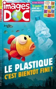 Images Doc, N°373 - janvier 2020 - Le plastique c'est bientôt fini ?