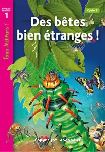 Des bêtes bien étranges !